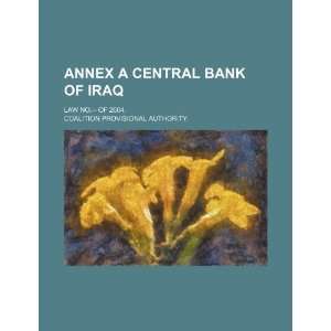  Annex A Central Bank of Iraq law no.   of 2004 