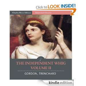 The Independent Whig, Vol. II Thomas Gordon, John Trenchard, Charles 
