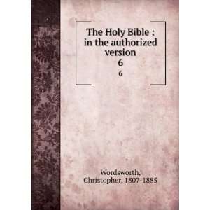   in the authorized version. 6 Christopher, 1807 1885 Wordsworth Books