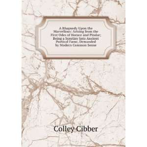   Poetical Fame, Demanded by Modern Common Sense: Colley Cibber: Books