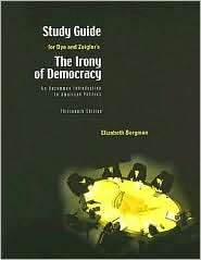 Study Guide for Dye/Zeiglers Advantage Series The Irony of Democracy 