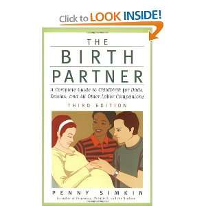 , Third Edition A Complete Guide to Childbirth for Dads, Doulas 