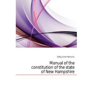   of the state of New Hampshire Colby James Fairbanks Books