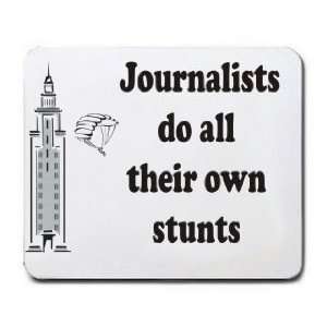  Journalists do all their own stunts Mousepad Office 