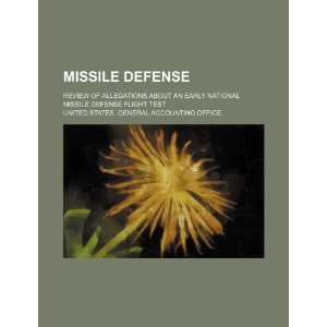 Missile defense: review of allegations about an early national missile 