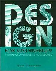 Design for Sustainability A Sourcebook of Integrated, Eco logical 