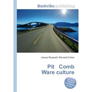  Pit Comb Ware culture Ronald Cohn Jesse Russell Books