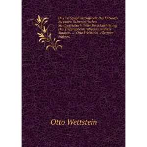   . . .: Otto Wettstein . (German Edition): Otto Wettstein: Books