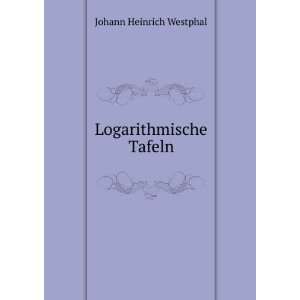  Logarithmische Tafeln Johann Heinrich Westphal Books