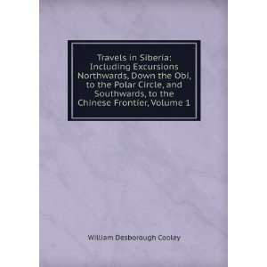   , to the Chinese Frontier, Volume 1 William Desborough Cooley Books