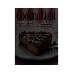 Cooking Light Annual Recipes 2003, Every Recipe . . . A Years Worth 