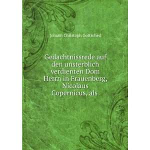   , Nicolaus Copernicus, als . Johann Christoph Gottsched Books