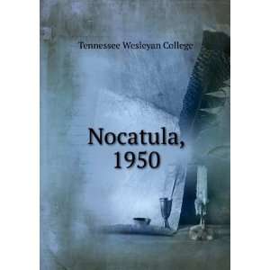  Nocatula, 1950 Tennessee Wesleyan College Books