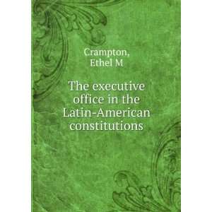   office in the Latin American constitutions: Ethel M Crampton: Books