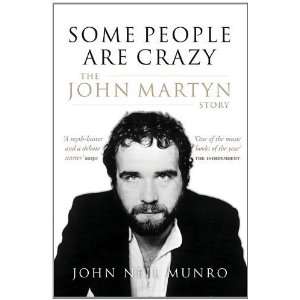   are Crazy The John Martyn Story [Paperback] John Neil Munro Books