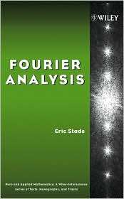 Fourier Analysis, (0471669849), Eric Stade, Textbooks   