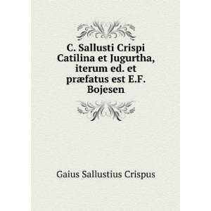 Sallusti Crispi Catilina et Jugurtha, iterum ed. et prÃ¦fatus est 