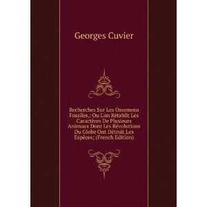   Ont DÃ©truit Les EspÃ¨ces; (French Edition): Georges Cuvier: Books