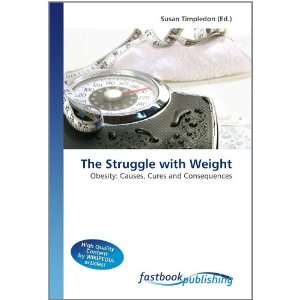  The Struggle with Weight Obesity Causes, Cures and 