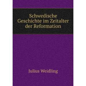   Geschichte im Zeitalter der Reformation: Julius Weidling: Books