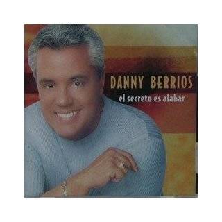 El Secreto Es Alabar by Danny Berrios ( Audio CD )
