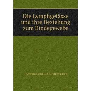   Beziehung zum Bindegewebe Friedrich Daniel von Recklinghausen Books