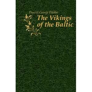 The Vikings of the Baltic Dasent George Webbe  Books