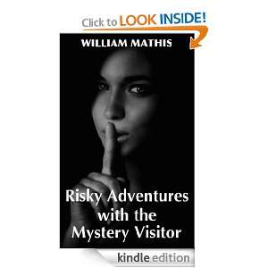 Risky Adventures with the Mystery Visitor William Mathis  