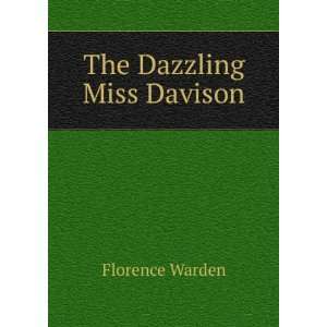  The Dazzling Miss Davison Florence Warden Books