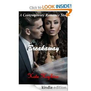 Breakaway   A Contemporary Romance Drama Story: Kate Hopkins:  