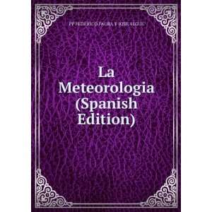   Meteorologia (Spanish Edition) PP FEDERICO FAURA Y JOSE ALGUE Books
