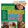 Veggie Burgers Every Which Way Fresh, Flavorful and Healthy Vegan and 