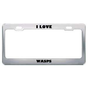  I Love Wasps Animals Metal License Plate Frame Tag Holder 
