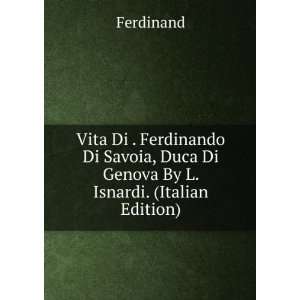   , Duca Di Genova By L. Isnardi. (Italian Edition) Ferdinand Books