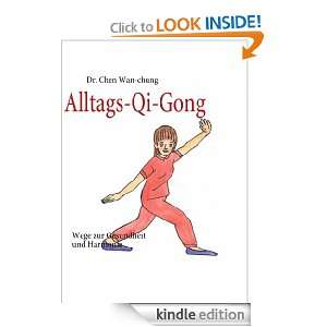 Alltags Qi Gong Wege zur Gesundheit und Harmonie (German Edition 
