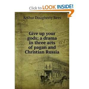   three acts of pagan and Christian Russia Arthur Dougherty Rees Books