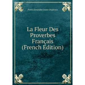   FranÃ§ais (French Edition) Pierre Alexandre Gratet Duplessis Books