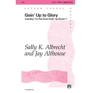   Glory Choral Octavo Choir Music by Sally K. Albrecht and Jay Althouse