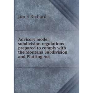   with the Montana Subdivision and Platting Act Jim E Richard Books