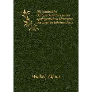   Litteratur des zweiten Jahrhunderts Alfons Waibel Books