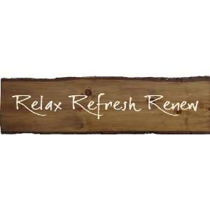  Relax Refresh Renew Wooden Sign