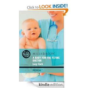 Baby for the Flying Doctor (Mills & Boon Medical): Lucy Clark 
