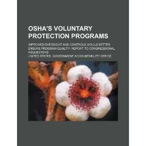  OSHAs Voluntary Protection Programs improved oversight 