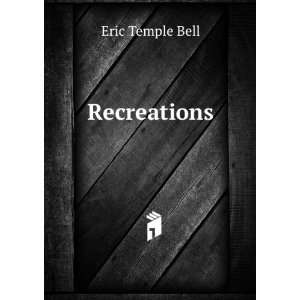  Recreations Eric Temple Bell Books