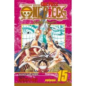  One Piece, Vol. 15: Straight Ahead! [Paperback]: Eiichiro 