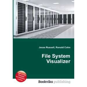  File System Visualizer: Ronald Cohn Jesse Russell: Books