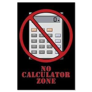  No Calculator Zone Funny Large Poster by  