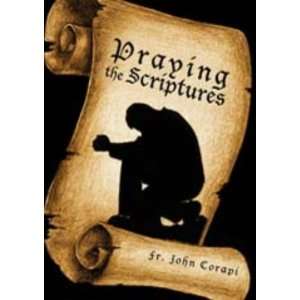  Praying the Scriptures (Fr. Corapi)   DVD Electronics