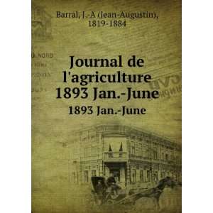  Journal de lagriculture. 1893 Jan. June J. A (Jean 