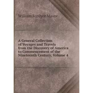   of the Nineteenth Century, Volume 4 William Fordyce Mavor Books